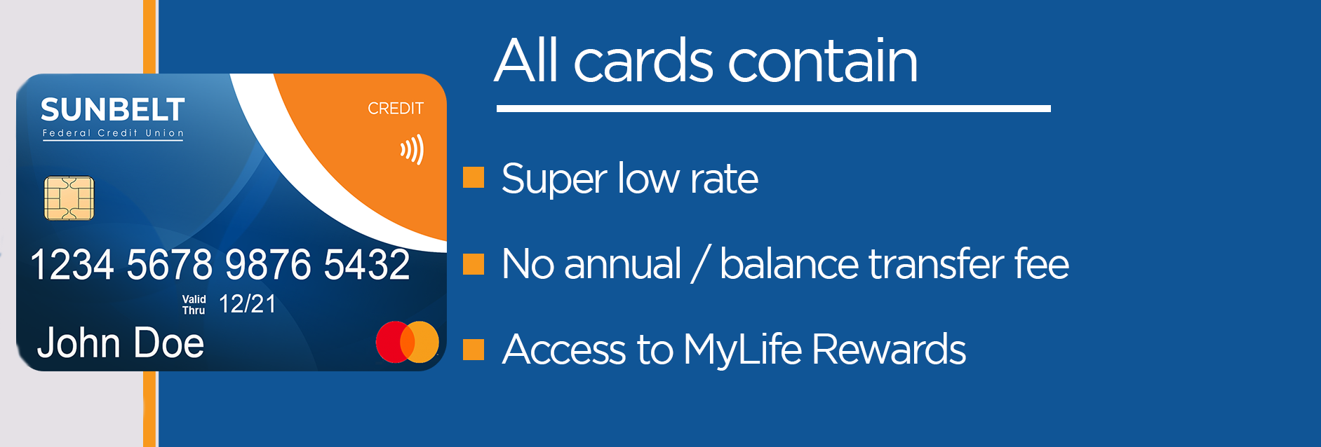 Get a super low credit card rate, no balance fees, no annual fees, and great rewards with MyLife Rewards at Sunbelt